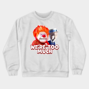 Miser Brother We're Too Much Heating Cooling Crewneck Sweatshirt